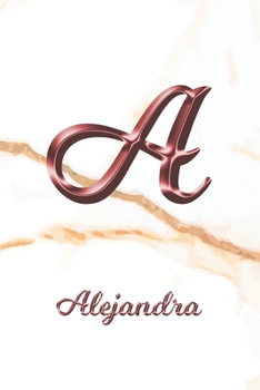 Alejandra: Sketchbook | Blank Imaginative Sketch Book Paper | Letter A Rose Gold White Marble Pink Effect Cover | Teach & Practice Drawing for ... Doodle Pad | Create, Imagine & Learn to Draw