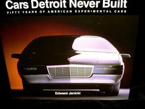 Hardcover Cars Detroit Never Built: Fifty Years of American Experimental Cars Book