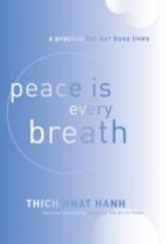 Hardcover Peace Is Every Breath: A Practice for Our Busy Lives Book