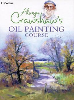 Paperback Alwyn Crawshaw's Oil Painting Course Book