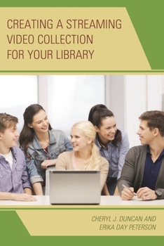 Hardcover Creating a Streaming Video Collection for Your Library Book