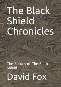 Paperback The Black Shield Chronicles: The Return of The Black Shield Book