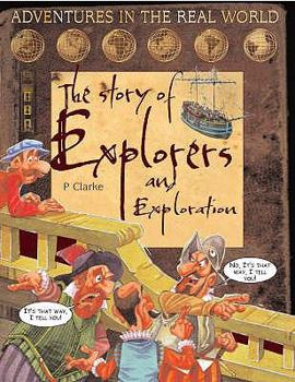 Hardcover The Story of Explorers and Exploration (Adventures in the Real World) Book
