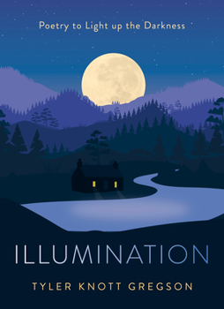 Hardcover Illumination: Poetry to Light Up the Darkness Book