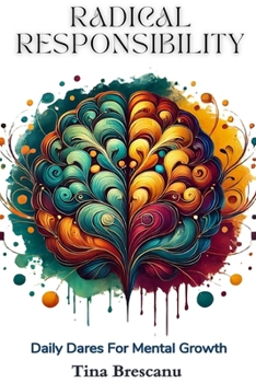 Paperback Radical Responsibility: Daily Dares For Mental Growth Book