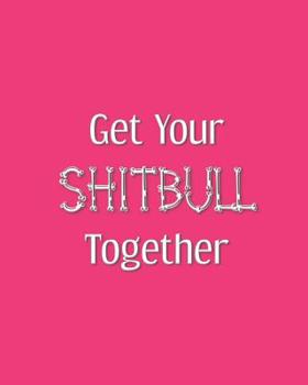 Paperback Get Your Shitbull Together: gag gift notebook pink background Book