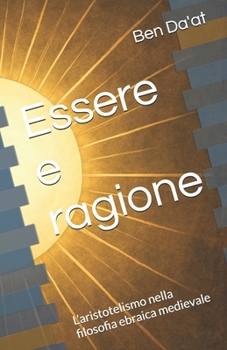 Essere e ragione: L’aristotelismo nella filosofia ebraica medievale (Chokhmatica) (Italian Edition)