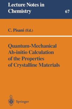 Quantum-mechanical Ab-initio Calculation of the Properties of Crystalline Materials (Lecture Notes in Chemistry)
