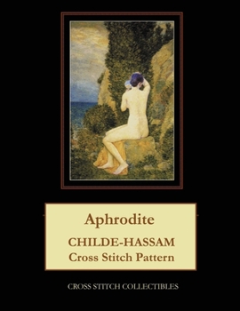 Paperback Aphrodite: Childe-Hassam Cross Stitch Pattern Book