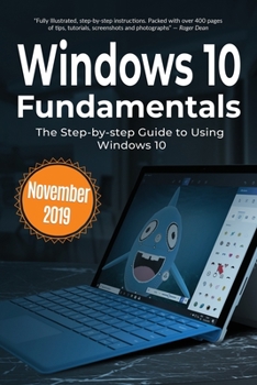 Paperback Windows 10 Fundamentals November 2019 Edition: The Step-by-step Guide to Using Windows 10 Book