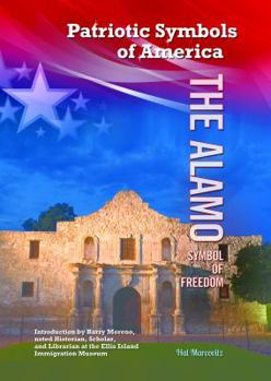 The Alamo: Symbol of Freedom - Book  of the Patriotic Symbols of America