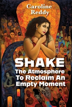 Paperback Shake the Atmosphere to Reclaim an Empty Moment Book