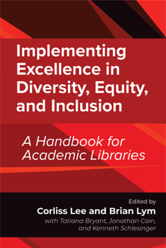 Paperback Implementing Excellence in Diversity, Equity, and Inclusion: A Handbook for Academic Libraries Book