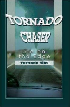 Paperback Tornado Chaser: Life on the Edge (Tornado Tim) Book