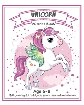Paperback Unicorn Activity Book: Fun Games, learning and Coloring pages. For Girls age 6-8 years Book