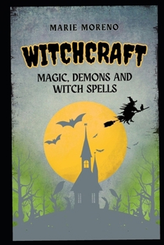 Paperback Witchcraft: Magic, Demons and Witch Spells Book