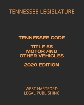 Paperback Tennessee Code Title 55 Motor and Other Vehicles 2020 Edition: West Hartford Legal Publishing Book