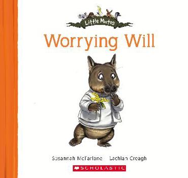 Worrying Will - Book #23 of the Little Mates