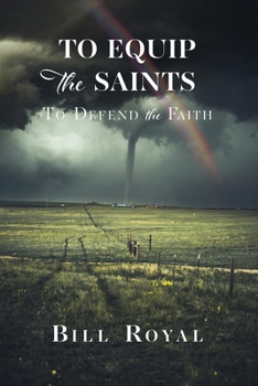 Paperback To Equip the Saints: To Defend the Faith Book