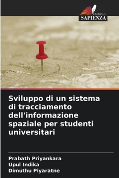 Paperback Sviluppo di un sistema di tracciamento dell'informazione spaziale per studenti universitari [Italian] Book
