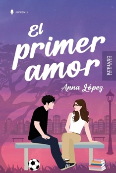 EL PRIMER AMOR (Spanish Edition)