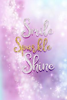Paperback Smile Sparkle Shine: Blank Lined Notebook for Writing/ 120 pages/ 6"x9" Book