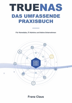 Paperback TrueNAS - Das umfassende Praxisbuch [German] Book