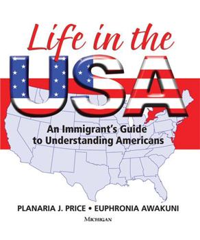 Paperback Life in the USA: An Immigrant's Guide to Understanding Americans Book