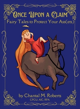 Hardcover Once Upon A Claim: Fairy Tales to Protect Your Ass(ets) [Large Print] Book