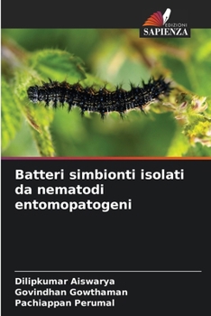 Paperback Batteri simbionti isolati da nematodi entomopatogeni [Italian] Book
