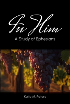 Paperback In Him: A Study of Ephesians Book