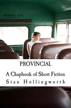 Paperback Provincial: A Chapbook of Short Fiction Book