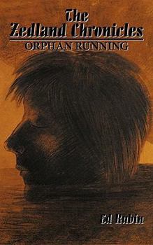 Paperback The Zedland Chronicles: Orphan Running Book