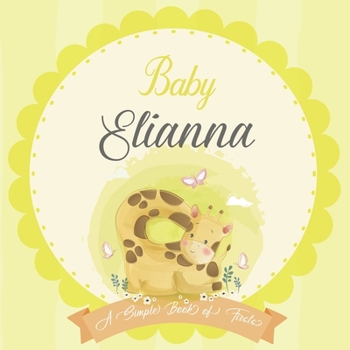 Paperback Baby Elianna A Simple Book of Firsts: A Baby Book and the Perfect Keepsake Gift for All Your Precious First Year Memories and Milestones Book