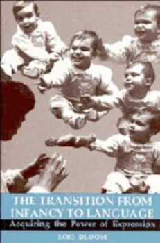 Hardcover The Transition from Infancy to Language: Acquiring the Power of Expression Book