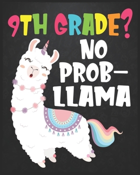 Paperback 9th Grade? No Prob-Llama: Llama Notebook, First Day Of School Gift Notebook Book