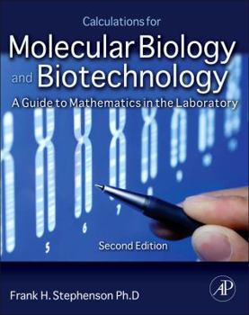 Paperback Calculations for Molecular Biology and Biotechnology: A Guide to Mathematics in the Laboratory Book