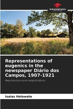 Paperback Representations of eugenics in the newspaper Diário dos Campos, 1907-1921 Book