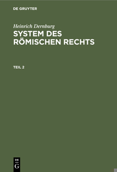 Hardcover Heinrich Dernburg: System Des Römischen Rechts. Teil 2 [German] Book