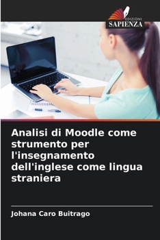 Paperback Analisi di Moodle come strumento per l'insegnamento dell'inglese come lingua straniera [Italian] Book