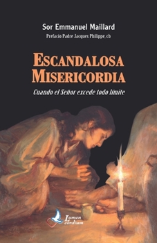 Paperback Escandalosa Misericordia: Cuando el Senor excede todo limite [Spanish] Book