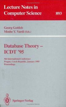 Paperback Database Theory - Icdt '95: 5th International Conference, Prague, Czech Republic, January 11 - 13, 1995. Proceedings Book