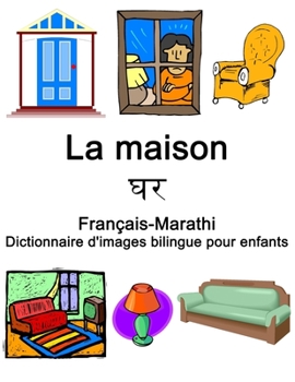 Paperback Français-Marathi La maison / घर Dictionnaire d'images bilingue pour enfants [French] Book
