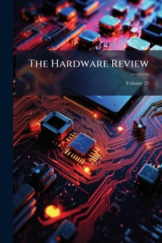 Paperback The Hardware Review; Volume 25 Book