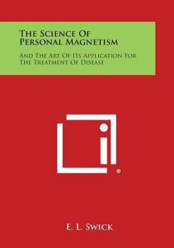 The Science of Personal Magnetism and the Art of its Application for the Treatment of Disease