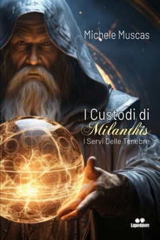 Paperback I Custodi Di Milanthis: I Servi Delle Tenebre [Italian] Book