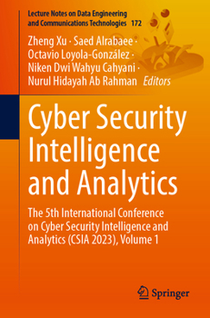 Paperback Cyber Security Intelligence and Analytics: The 5th International Conference on Cyber Security Intelligence and Analytics (CSIA 2023), Volume 1 Book