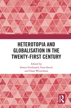 Paperback Heterotopia and Globalisation in the Twenty-First Century Book