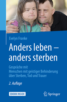 Hardcover Anders Leben - Anders Sterben: Gespräche Mit Menschen Mit Geistiger Behinderung Über Sterben, Tod Und Trauer [German] Book