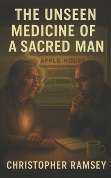 Paperback The Unseen Medicine of a Sacred Man Book